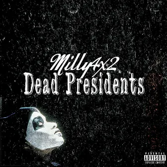 Dead Presidents by millyHBK