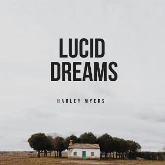 Lucid Dreams by Harley Myers