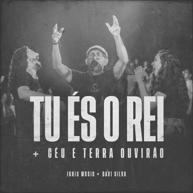 Tu És o Rei / Céu e Terra Ouvirão - Ao Vivo