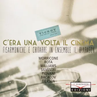 C'era una volta il cinema by Fisarmoniche e chitarre in ensemble Il Diapason