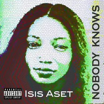 Nobody Knows by Isis Aset