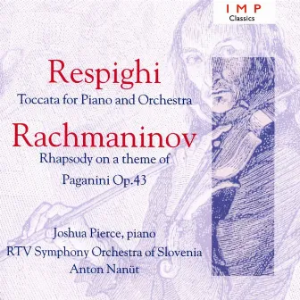 Respighi: Toccata For Piano And Orchestra / Rachmaninov: Rhapsody On A Theme Of Paganini, Op.43 by RTV Symphony Orchestra of Slovenia