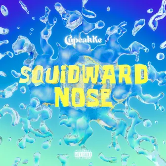 Squidward Nose by cupcakKe