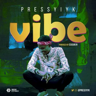 Vibe by Pressyiyk