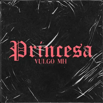 PRINCESA by Vulgo MH