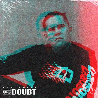 Doubt by Kid Swift