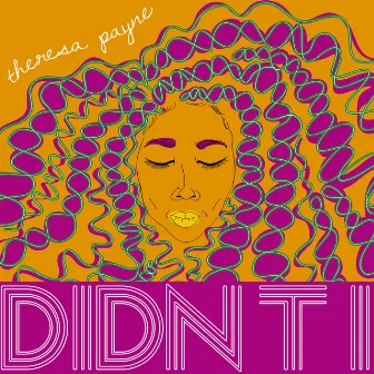 Didn't I by Theresa Payne