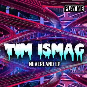 Neverland EP by Tim Ismag