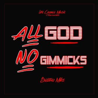 All God No Gimmicks by Brotha Mike