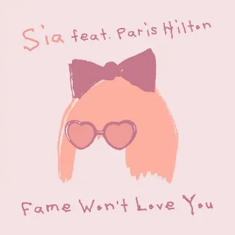 Fame Won’t Love You (feat. Paris Hilton) by Paris Hilton