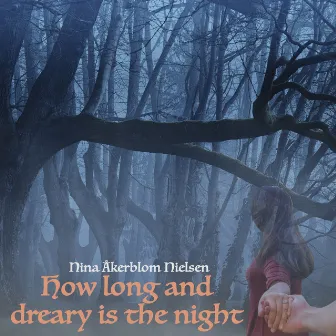 How Long and Dreary Is the Night by Nina Åkerblom Nielsen