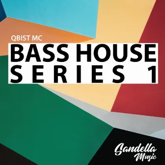 BASS HOUSE SERIES 1 by Qbist MC