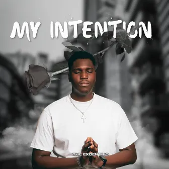 My Intention by The Excentric