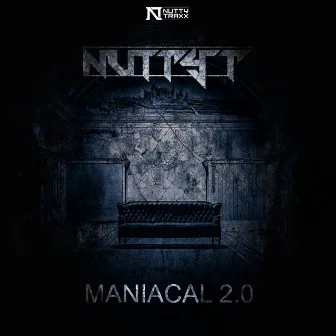 Maniacal 2.0 by Nutty T