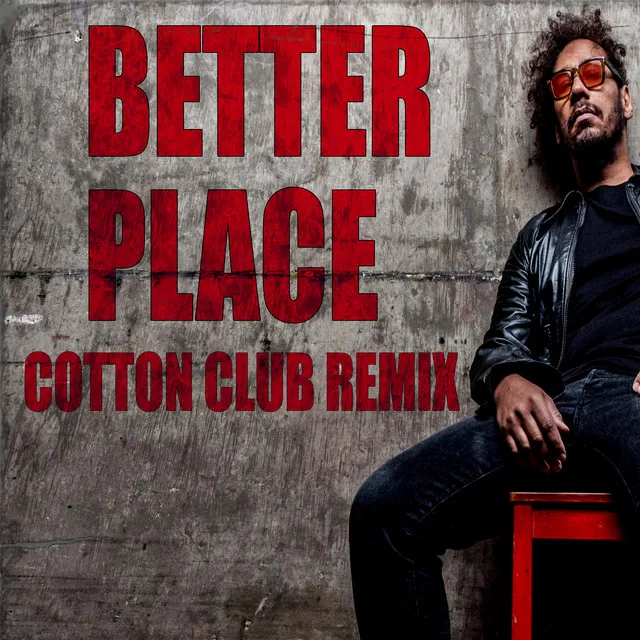 BETTER PLACE (COTTON CLUB REMIX)