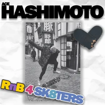 RnB 4 Sk8ers (feat. BIG NAUGHTY & SMMT) by Ace Hashimoto