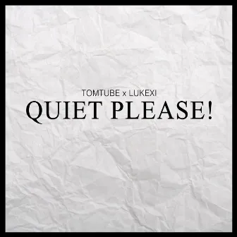 Quiet Please! by TomTube