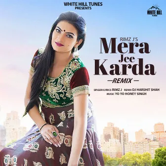 Mera Jee Karda - Remix by Rimz J