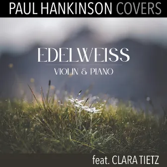 Edelweiss (Violin & Piano Version) by Paul Hankinson Covers