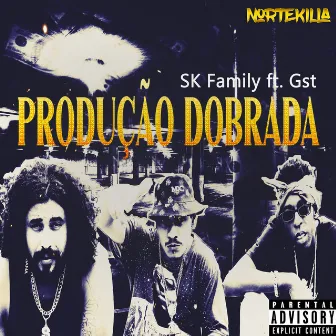 Produção Dobrada by SK Family