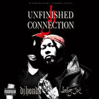 UNFINISHED CONNECTION by B.I.G. JOE