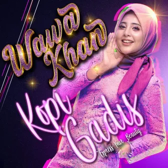 Kopi Gadis by Wawa Khan