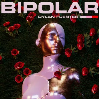 Bipolar by Dylan Fuentes