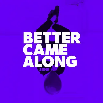 Better Came Along by Siine