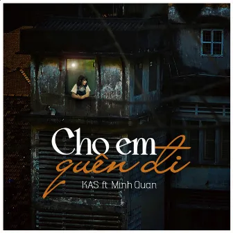 Cho Em Quên Đi by Minh Quân