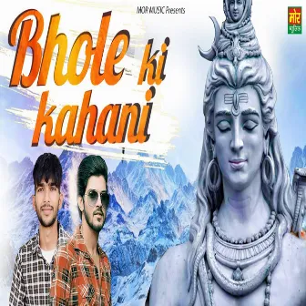 Bhole Ki Kahani by 