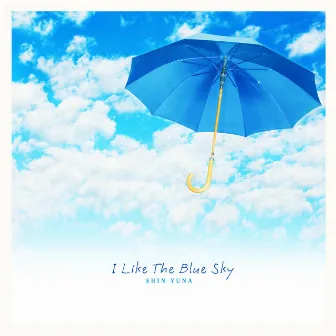 I Like The Blue Sky by Yuna Shin