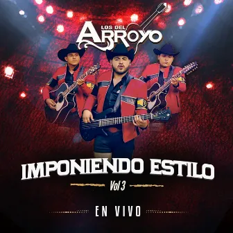 Imponiendo Estilo, Vol. 3 (En Vivo) by Los Del Arroyo