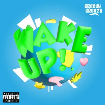 Wake Up by GREEDY GREEZY