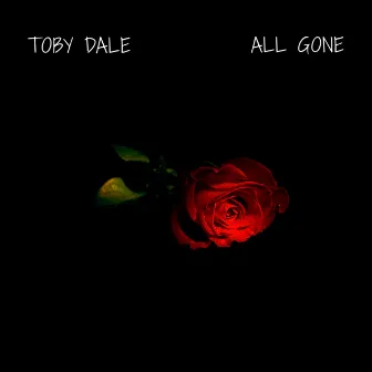 All Gone by Toby Dale