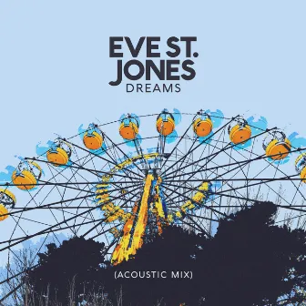 Dreams (Acoustic Mix) by Eve St. Jones