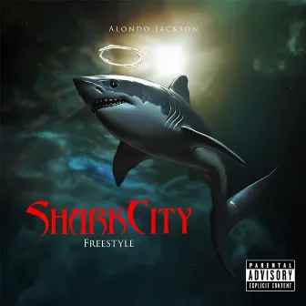 Shark City Freestyle by Alondo Jackson