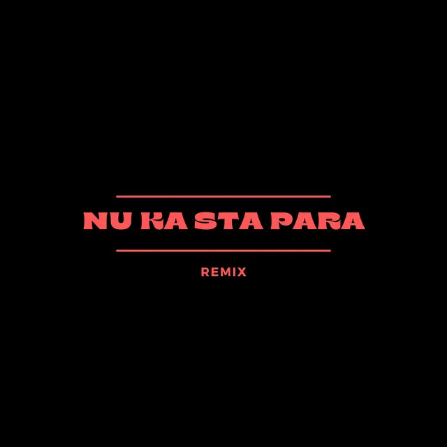 Nu Ka Sta Para Remix