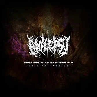 Dehumanization by Supremacy: The Instrumentals by Analepsy