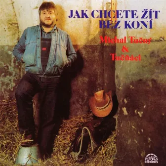 Jak Chcete Žít Bez Koní by Michal Tučný