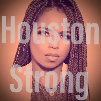 Houston Strong by MJ