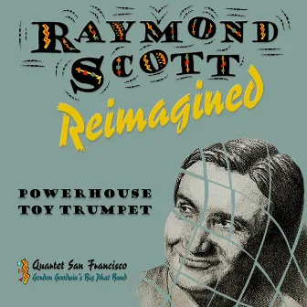 Raymond Scott Reimagined by Quartet San Francisco