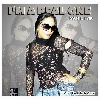 I'm a Real One by Sylk E Fyne