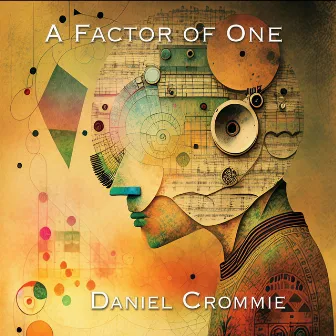 A Factor of One by Daniel Crommie