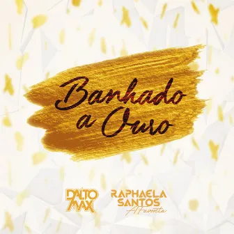 Banhado A Ouro by Banda A Favorita