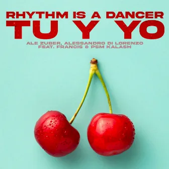 Rhythm Is A Dancer (Tu Y Yo) by Alessandro Di Lorenzo