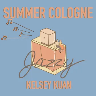 Summer Cologne (Jazzy Live Version) by Kelsey Kuan