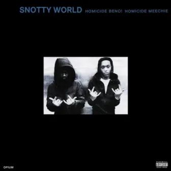 Snotty World (Deluxe) by Homixide Gang