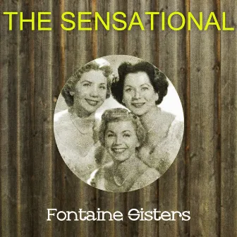 The Sensational Fontaine Sisters by The Forester Sisters