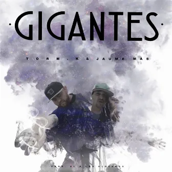 Gigantes by Torm.K