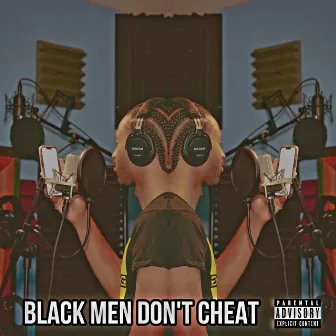 Black Men Dont Cheat by Zero McGurker